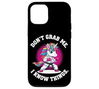 Don’t Grab Me. I Know Things. Case for iPhone 12/12 Pro