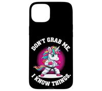 Don’t Grab Me. I Know Things. Case for iPhone 15 Plus