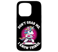 Don’t Grab Me. I Know Things. Case for iPhone 15 Pro