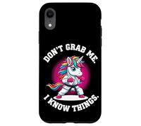 Don’t Grab Me. I Know Things. Case for iPhone XR