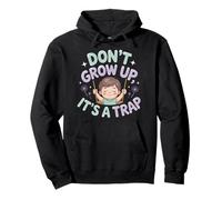Don’t Grow Up It’s a Trap Funny Graphic Pullover Hoodie