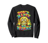 Don’t Happy Be Worry Retro Funny Sarcastic Mood Quote Sweatshirt