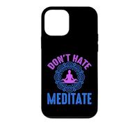 Don’t Hate Meditate Funny Mindfulness Quote Case for iPhone 12 mini