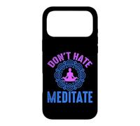 Don’t Hate Meditate Funny Mindfulness Quote Case for iPhone 17 Pro Max