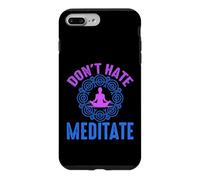 Don’t Hate Meditate Funny Mindfulness Quote Case for iPhone 7 Plus/8 Plus