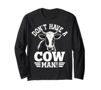 Don’t Have A Cow, Man! Cattle Farmer Long Sleeve T-Shirt