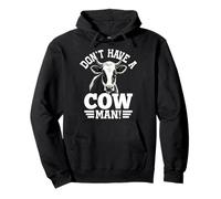 Don’t Have A Cow, Man! Cattle Farmer Pullover Hoodie