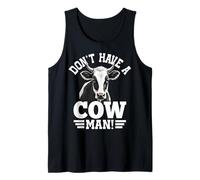 Don’t Have A Cow, Man! Cattle Farmer Tank Top