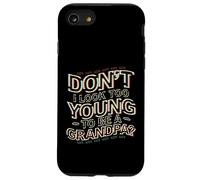 Don´t I Look Too Young To Be A Grandpa New Grandpa Case for iPhone SE (2020) / 7/8