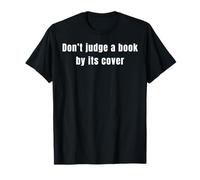 Don’t judge a book by it’s cover T-Shirt