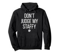 Don’t Judge My Staffy Funny Staffordshire Bull Terrier Owner Pullover Hoodie