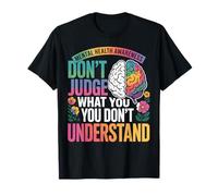 Don’t Judge What You Don’t Understand Mental Health Gifts T-Shirt