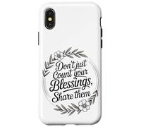 Don’t Just Count Your Blessings. Share Them Case for iPhone X/XS