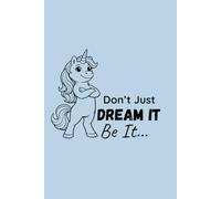 Don’t Just Dream It Be It 'Peace' Notebook | Motivational Unicorn Journal | Cute Inspirational Lined Notebook | Mindset & Goal Journal: Minimalist ... goals, manifestation & everyday thoughts