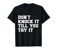 Don’t Knock It - Motivational Quote Positive Attitude T-Shirt