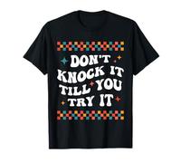 Don’t Knock It - Motivational Quote Positive Attitude T-Shirt