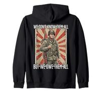 Don T Know Them All But We Owe Them All We Zip Hoodie