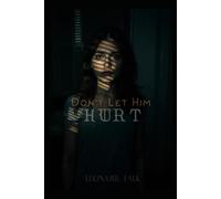 Don’t Let Him Hurt