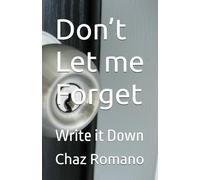 Don’t Let me Forget: Write it Down