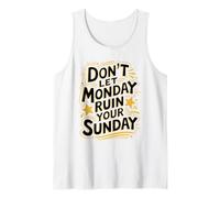 Don’t Let Monday Ruin Your Sunday Quote Tank Top