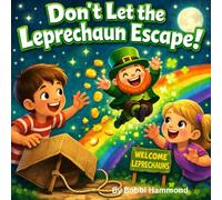 Don’t Let The Leprechaun Escape!: A Silly St. Patrick’s Day Picture Book for Kids with a Build-Your-Own Leprechaun Trap Activity