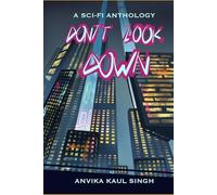 Don’t Look Down: A Sci-Fi Anthology