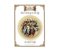 Don’t look up to the sky for God’s help (THe Wisdom about the life)