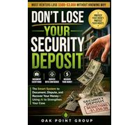 Don’t Lose Your Security Deposit: The Smart System to Document, Dispute, and Recover Your Money - Using AI to Strengthen Your Case