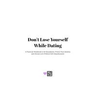 Don’t Lose Yourself While Dating: A Practical Workbook to Set Boundaries, Protect Your Identity, and Choose Love Without Self-Abandonment (SelfLoveClub)