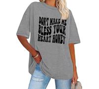 Don’t Make Me Bless Your Heart Honey Shirt Sarcastic Humorous Letter Print Short Sleeve T-Shirt Unisex Grey