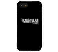 Don’t Make Me Turn This Camel Around Moses Case for iPhone SE (2020) / 7 / 8