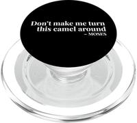 Don’t Make Me Turn This Camel Around Moses PopSockets PopGrip for MagSafe