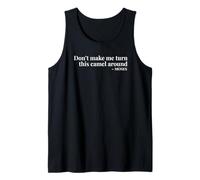 Don’t Make Me Turn This Camel Around Moses Tank Top