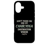 Don’t Make Me Use Chair Yoga Instructor Voice Case for iPhone 17