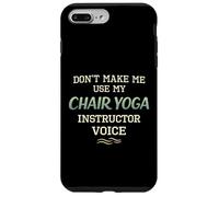 Don’t Make Me Use Chair Yoga Instructor Voice Case for iPhone 7 Plus/8 Plus