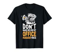Don’t Make Me Use My Office Manager Voice Funny Appreciation T-Shirt