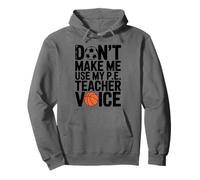 Don’t Make Me Use My P.E Teacher Voice, PE School Teaching Pullover Hoodie