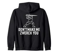 Don’t Make Me Zwerch You HEMA Fencing Funny Design Zip Hoodie
