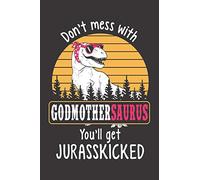 Don’t Mess with Godmothersaurus You’ll Get Jurasskicked