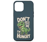 Don’t Mess With Me I’m Hungry Funny Dinosaur Cartoon Case for iPhone 12 Pro Max