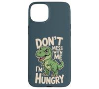 Don’t Mess With Me I’m Hungry Funny Dinosaur Cartoon Case for iPhone 15 Plus