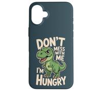 Don’t Mess With Me I’m Hungry Funny Dinosaur Cartoon Case for iPhone 16 Plus