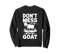 Don´t Mess With My Goat Cute Coat Pygmy Goat Farmer Sweatshirt