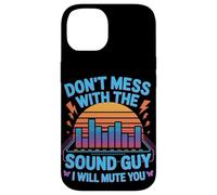Don’t Mess With The Sound Guy I Will Mute You Audio Engineer Case for iPhone 14