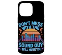Don’t Mess With The Sound Guy I Will Mute You Audio Engineer Case for iPhone 14 Pro Max