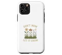 Don’t Mow Let It Grow No Mow May Native Plants Wildflowers Case for iPhone 11 Pro