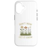 Don’t Mow Let It Grow No Mow May Native Plants Wildflowers Case for iPhone 16
