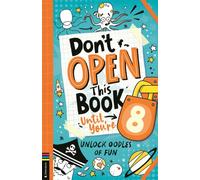 Don’t Open This Book Until You’re 8! : Unlock oodles of fun
