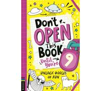 Don’t Open This Book Until You’re 9! : Unlock oodles of fun