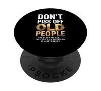 Don’t Piss Off Old People Funny Senior Humor Quote Women Men PopSockets Adhesive PopGrip